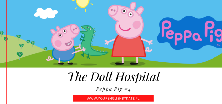Peppa Pig #4 – The Doll Hospital