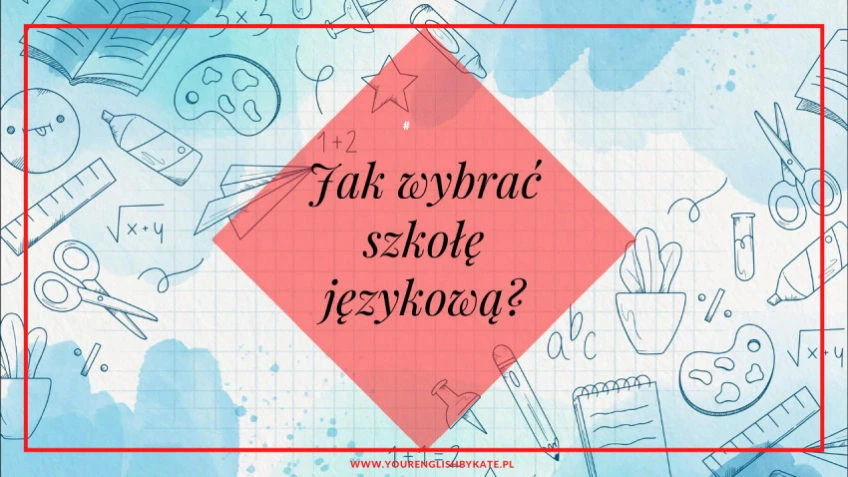 Jak wybrać szkołę językową?