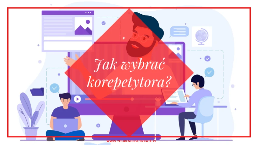 Jak wybrać korepetytora?