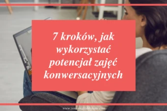 7 kroków, jak wykorzystać potencjał zajęć konwersacyjnych [checklista]
